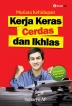 Kerja Keras, Cerdas dan Ikhlas